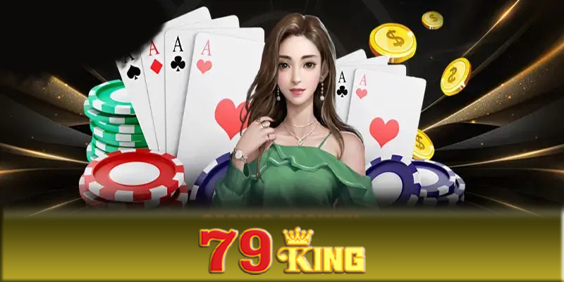 Chiến lược chơi trò chơi 79King hiệu quả